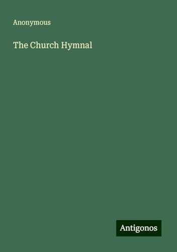 The Church Hymnal The Church Hymnal von Antigonos Verlag