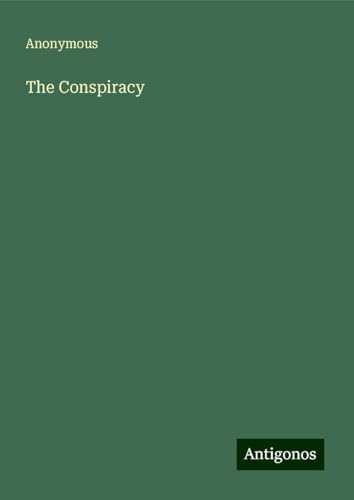 The Conspiracy The Conspiracy von Antigonos Verlag