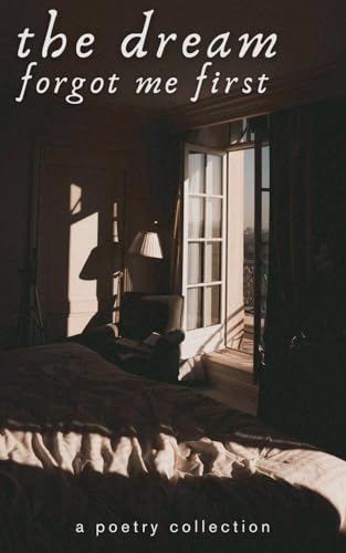 The Dream Forgot Me First von Independent Publishings