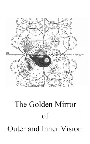 The Golden Mirror of Outer and Inner Vision (Alchemy translations) von Independently published