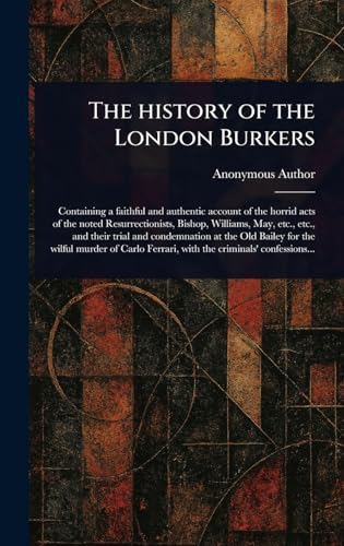 The History of the London Burkers The History of the London Burkers von Anson Street Press
