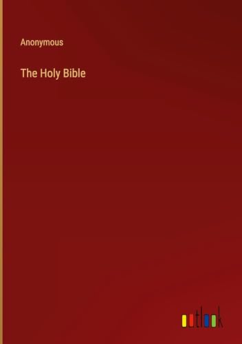 The Holy Bible The Holy Bible von Outlook Verlag
