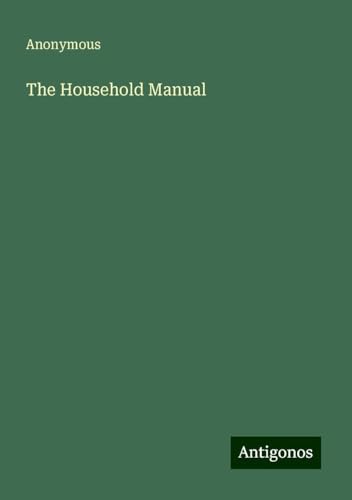 The Household Manual The Household Manual von Antigonos Verlag