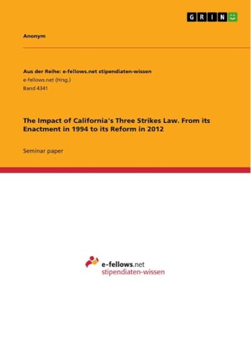 The Impact of California's Three Strikes Law. From its Enactment in 1994 to its Reform in 2012