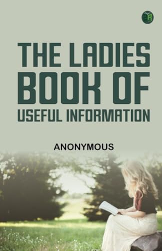 The Ladies Book of Useful Information The Ladies Book of Useful Information von Zinc Read