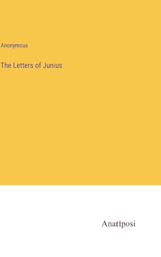 The Letters of Junius von Anatiposi Verlag