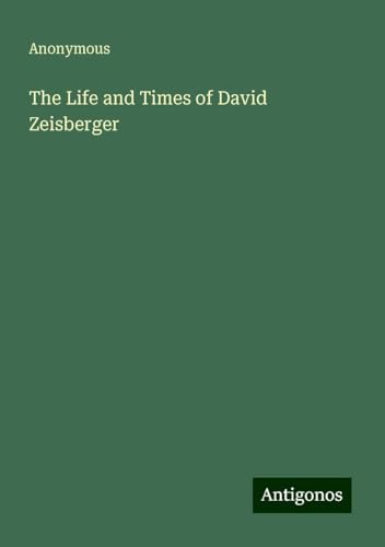 The Life and Times of David Zeisberger