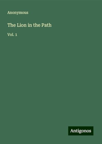 The Lion in the Path: Vol. 1 The Lion in the Path: Vol. 1 von Antigonos Verlag