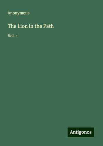 The Lion in the Path: Vol. 1 The Lion in the Path: Vol. 1 von Antigonos Verlag