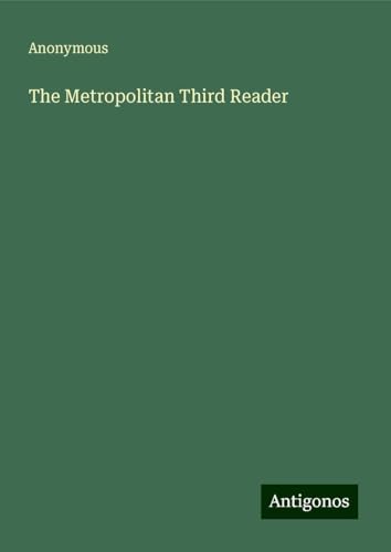 The Metropolitan Third Reader The Metropolitan Third Reader von Antigonos Verlag