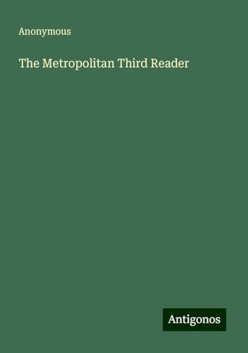 The Metropolitan Third Reader The Metropolitan Third Reader von Antigonos Verlag