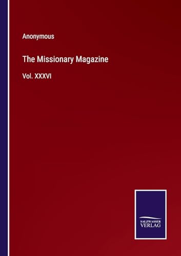 The Missionary Magazine: Vol. XXXVI von Salzwasser Verlag