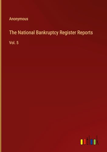 The National Bankruptcy Register Reports: Vol. 5 von Outlook Verlag