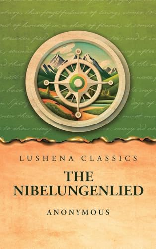The Nibelungenlied The Nibelungenlied von Lushena Books
