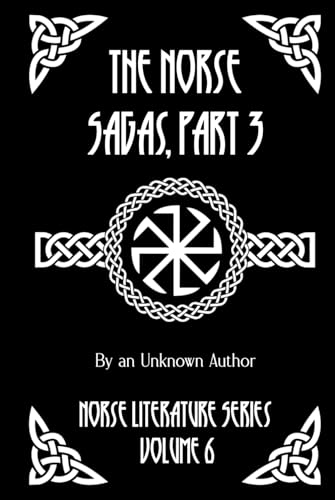 The Norse Sagas, Part 3: The Life and Death of Cormac the Skald, The Saga of Thrond of Gate, The Saga of Viglund the Fair, Grettir's Saga, and More von Henderson Publishing