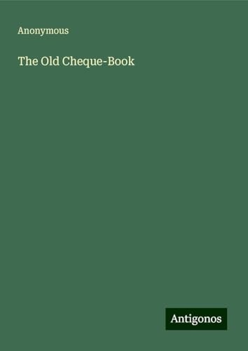 The Old Cheque-Book The Old Cheque-Book von Antigonos Verlag