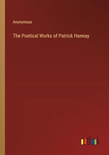 The Poetical Works of Patrick Hannay von Outlook Verlag