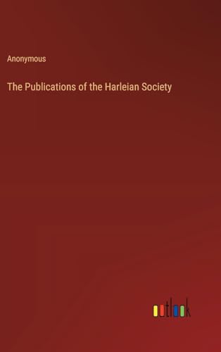 The Publications of the Harleian Society