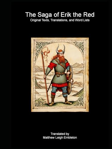 The Saga of Erik the Red: Original Texts, Translations, and Word Lists The Saga of Erik the Red: Original Texts, Translations, and Word Lists von Independently published