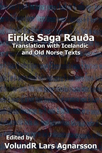 The Saga of Erik the Red: Translation with Icelandic and Old Norse Texts (Norse Sagas)