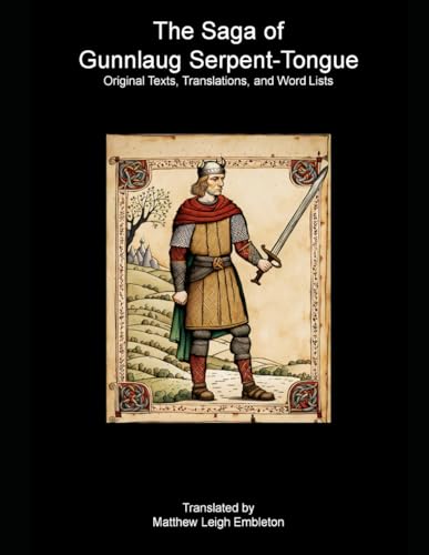 The Saga of Gunnlaug Serpent-Tongue: Original Texts, Translations, and Word Lists