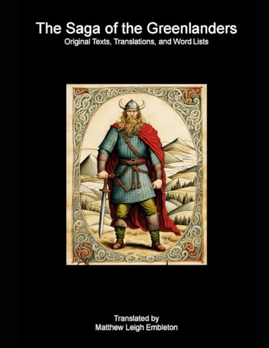 The Saga of the Greenlanders: Original Texts, Translations, and Word Lists