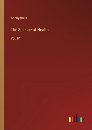 The Science of Health: Vol. IV