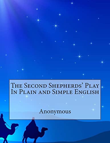 The Second Shepherds' Play In Plain and Simple English The Second Shepherds' Play In Plain and Simple English
