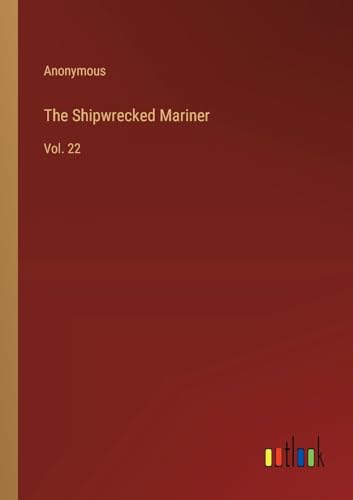 The Shipwrecked Mariner: Vol. 22 von Outlook Verlag