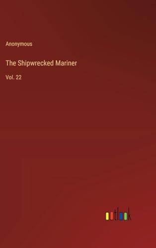 The Shipwrecked Mariner: Vol. 22