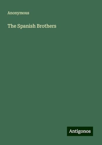 The Spanish Brothers The Spanish Brothers von Antigonos Verlag