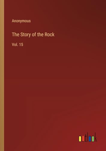 The Story of the Rock: Vol. 15