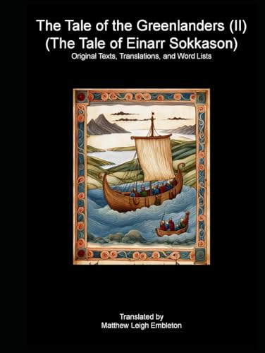 The Tale of the Greenlanders (II) (The Tale of Einarr Sokkason): Original Texts, Translations, and Word Lists von Independently published