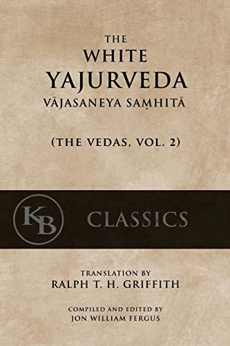 The White Yajurveda: Vajasaneya-Samhita (The Vedas, Band 2) von CREATESPACE