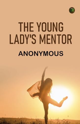 The Young Lady's Mentor The Young Lady's Mentor von Zinc Read