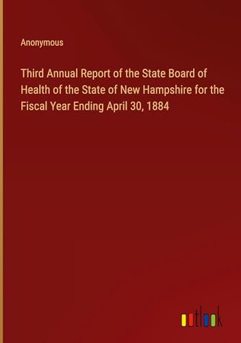 Third Annual Report of the State Board of Health of the State of New Hampshire for the Fiscal Year Ending April 30, 1884