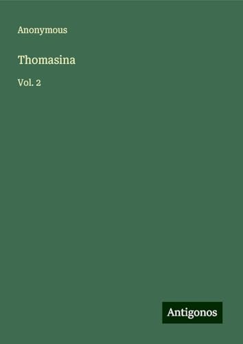 Thomasina: Vol. 2 Thomasina: Vol. 2 von Antigonos Verlag