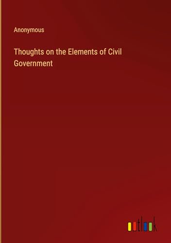 Thoughts on the Elements of Civil Government