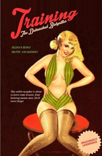 Training the Debauched Babysitter: Selina's BDSM Erotic Awakening