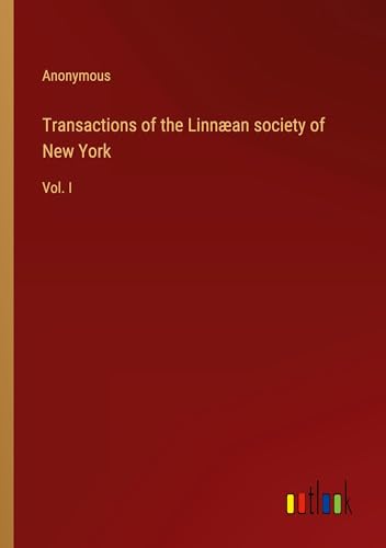 Transactions of the Linnæan society of New York: Vol. I