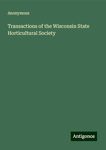 Transactions of the Wisconsin State Horticultural Society