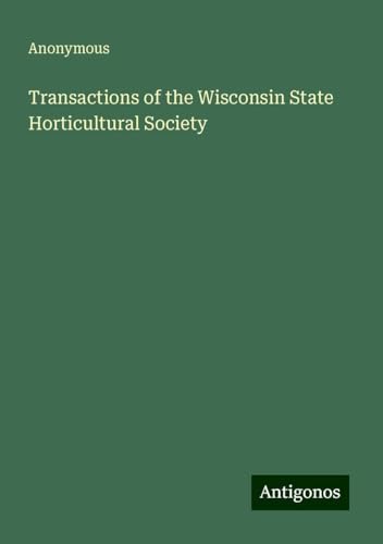 Transactions of the Wisconsin State Horticultural Society