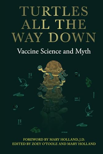 Turtles All The Way Down: Vaccine Science and Myth