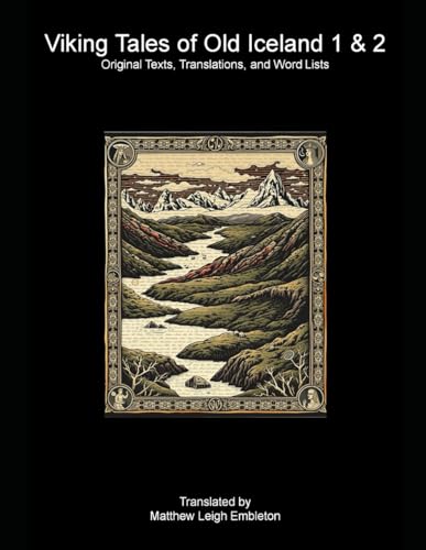 Viking Tales of Old Iceland 1 & 2: Original Texts, Translations, and Word Lists Viking Tales of Old Iceland 1 & 2: Original Texts, Translations, and Word Lists von Independently published
