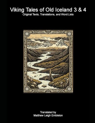 Viking Tales of Old Iceland 3 & 4: Original Texts, Translations, and Word Lists Viking Tales of Old Iceland 3 & 4: Original Texts, Translations, and Word Lists von Independently published