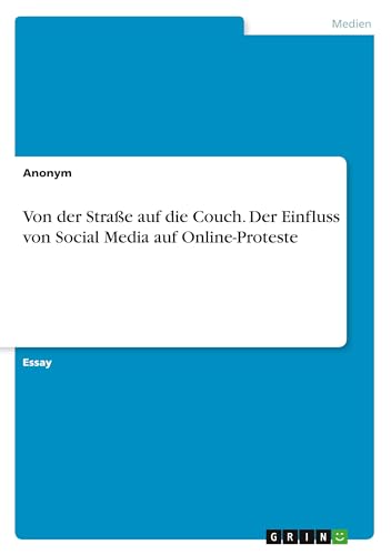 Von der Straße auf die Couch. Der Einfluss von Social Media auf Online-Proteste