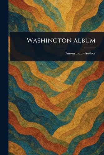 Washington Album Washington Album von Anson Street Press