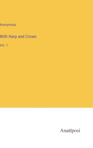 With Harp and Crown: Vol. 1