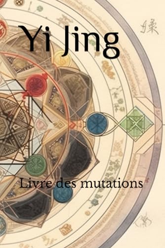 Yi Jing: Livre des mutations