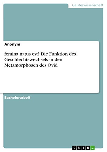 femina natus est? Die Funktion des Geschlechtswechsels in den Metamorphosen des Ovid